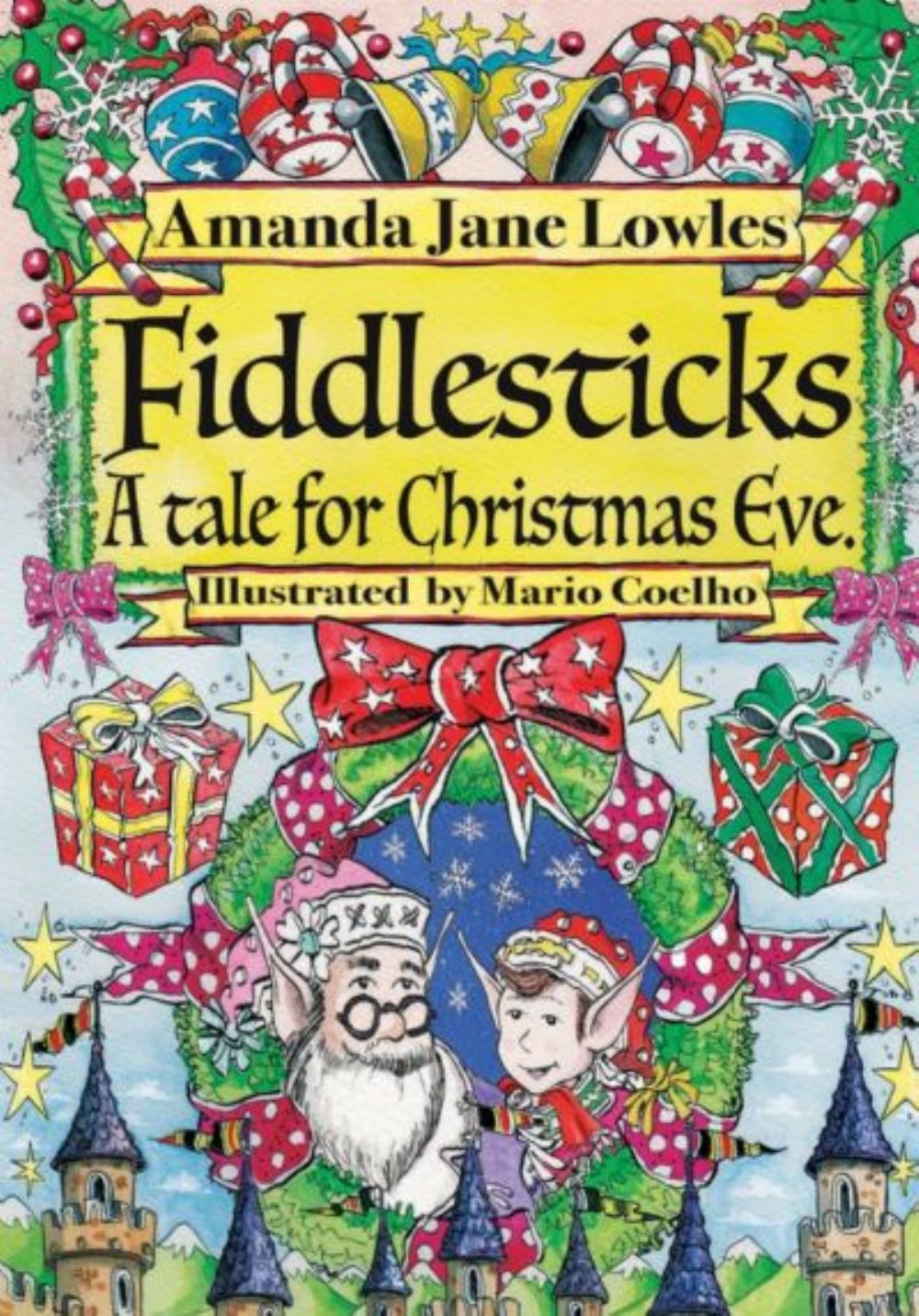 FIDDLESTICKS: A Tale for Christmas Eve by Amanda Jane Lowles
